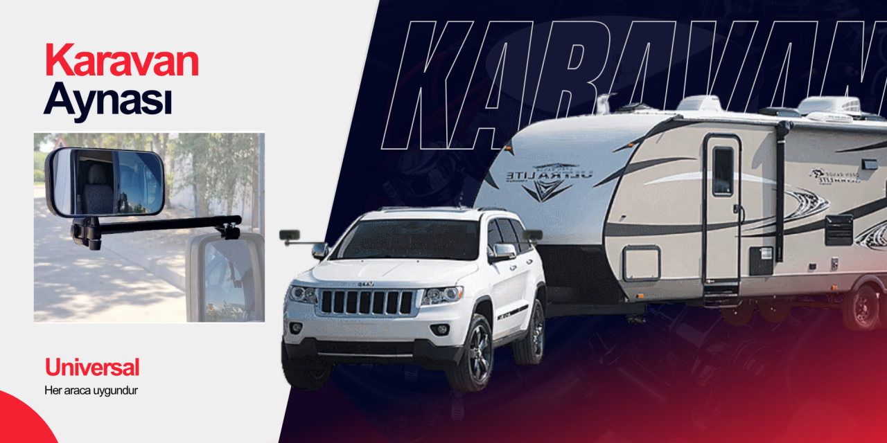 Karavan Aynaları Neden Uzun Yolculuklarda Zorunlu?